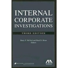 Internal Corporate Investigations Paperback, Section of Litigation American Bar Associatio