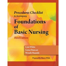 Skills Check List for Duncan/Baumle/White's Foundations of Basic Nursing 3rd Paperback, Cengage Learning