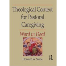 Theological Context for Pastoral Caregiving Paperback, Routledge