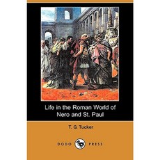 Life in the Roman World of Nero and St. Paul (Dodo Press) Paperback, Dodo Press