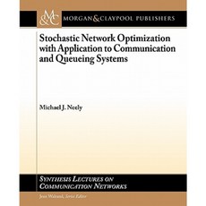 Stochastic Network Optimization with Application to Communication and Queueing Systems Paperback, Morgan & Claypool