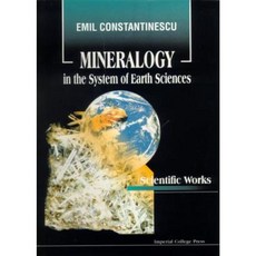 Mineralogy in the System of Earth Sciences: Collected Papers of Emil Constantinescu Hardcover, Imperial College Press