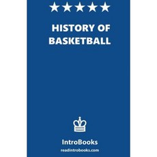 History of Basketball Paperback, Createspace Independent Publishing Platform