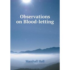 Observations on Blood-Letting Paperback, Book on Demand Ltd.