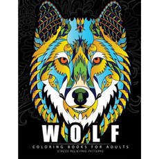Wolf Coloring Books for Adults: Amazing Wolves Design (Animal Coloring Books for Adults) Paperback, Createspace Independent Publishing Platform