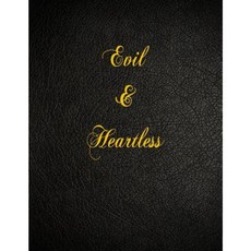 Evil & Heartless: 108 Page Blank Lined Notebook Paperback, Createspace Independent Publishing Platform