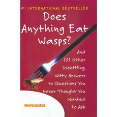 Does Anything Eat Wasps?: And 101 Other Unsettling Witty Answers to Questions You Never Thought You Wanted to Ask Paperback, Free Press