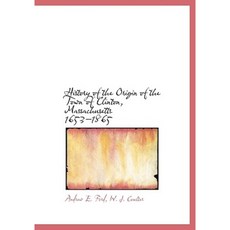 History of the Origin of the Town of Clinton Massachusetts 1653-1865 Hardcover, BiblioLife