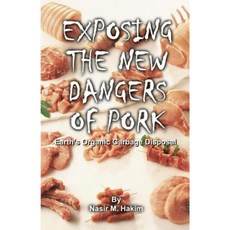 Exposing the New Dangers of Pork: Earths Organic Waste Disposal Paperback, Secretarius Memps Publications
