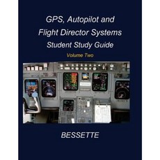 GPS Autopilot and Flight Director Systems: Student Guide Book Vol 2 Paperback, Createspace Independent Publishing Platform