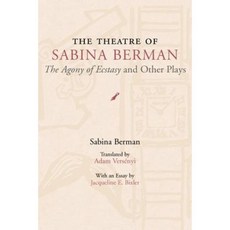 The Theatre of Sabina Berman: The Agony of Ecstasy and Other Plays Paperback, Southern Illinois University Press