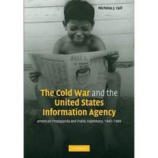 The Cold War and the United States Information Agency: American Propaganda and Public Diplomacy 1945-1989 Paperback, Cambridge University Press
