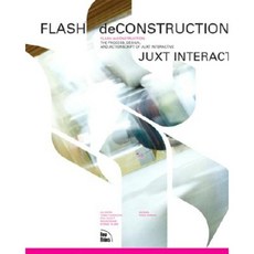 Flash Deconstruction: The Process Design and ActionScript of Juxt Interactive Paperback, New Riders Publishing
