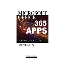 Microsoft Office 365 Apps: A Simple Guide the Best Apps Paperback, Createspace Independent Publishing Platform