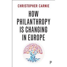 How Philanthropy Is Changing in Europe Paperback, Policy Press
