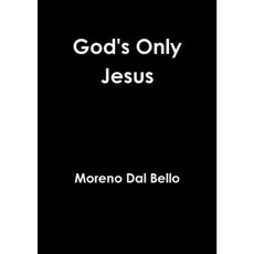 God's Only Jesus Paperback, Lulu.com