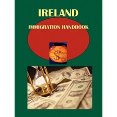 Ireland Immigration Handbook Volume 1 Strategic and Practical Information Paperback, International Business Publications, USA