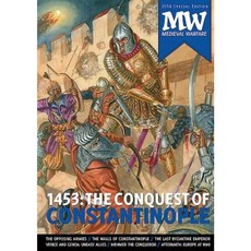 1453: The Conquest of Constantinople: 2014 Medieval Warfare Special Edition Paperback, Karwansaray Publishers