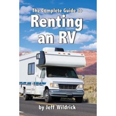 The Complete Guide to Renting an RV Paperback, Createspace Independent Publishing Platform
