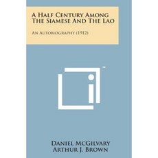 暹羅人與寮國人的半世紀：自傳（1912）平裝本, 文學許可有限公司