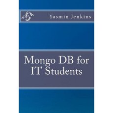 Mongo DB for It Students Paperback, Createspace Independent Publishing Platform