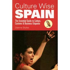 Culture Wise Spain: The Essential Guide to Culture Customs & Business Etiquette Paperback, Survival Books