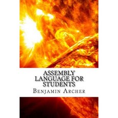 Assembly Language for Students Paperback, Createspace Independent Publishing Platform