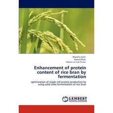 Enhancement of Protein Content of Rice Bran by Fermentation Paperback, LAP Lambert Academic Publishing