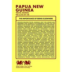 Papua New Guinea Travel Journal Pop. 6 310 129 + Me Paperback, Createspace