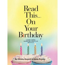 Read This...on Your Birthday (Hardback): A Guided Journal Celebrating a Child's Life Birth to 21 Hardcover, Ace Publishing LLC