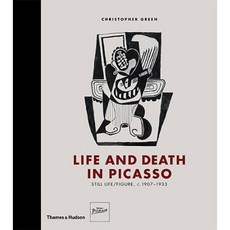 Life and Death in Picasso: Still Life/Figure c. 1907-1933 Hardcover, Thames & Hudson