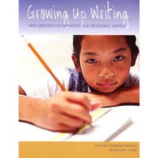 Growing Up Writing: Mini-Lessons for Emergent and Beginning Writers Paperback, Maupin House Publishing