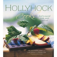 Hollyhock Cooks: Food to Nourish Body Mind and Soil Paperback, New Society Publishers