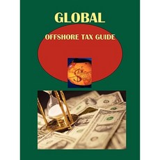 Global Offshore Tax Guide Volume 2 Strategic Information and Contacts Paperback, International Business Publications, USA