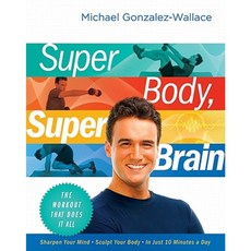 Super Body Super Brain: The Workout That Does It All Hardcover, HarperOne