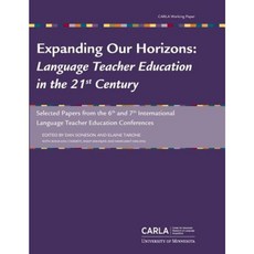Expanding Our Horizons: Language Teacher Education in the 21st Century Paperback, Ctr for Advanced Research on Language Acquisi