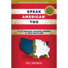 Speak American Too: Your Guide to Building Powerful Brands in the New Heartland Hardcover, New Heartland Group
