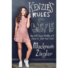 Kenzie's Rules for Life: How to Be Happy Healthy and Dance to Your Own Beat Hardcover, Gallery Books