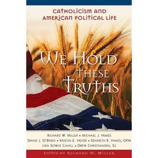 We Hold These Truths: Catholicism and American Political Life Paperback, Liguori Publications