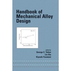 Handbook of Mechanical Alloy Design Hardcover, CRC Press