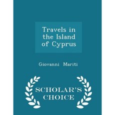 Travels in the Island of Cyprus - Scholar's Choice Edition Paperback
