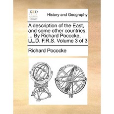 對東方和其他一些國家的描述。 ... Richard Pococke LL.DFRS 第 3 卷（共 3 卷）平裝本, Gale Ecco，印刷版