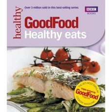 Good Food: Healthy Eats: Triple-Tested Recipes Paperback, BBC Books