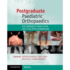 Postgraduate Paediatric Orthopaedics: The Candidate's Guide to the Frcs (Tr and Orth) Examination Paperback, Cambridge University Press