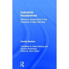 Industrial Housewives: Women's Social Work in the Factories of Nazi Germany Hardcover, Routledge