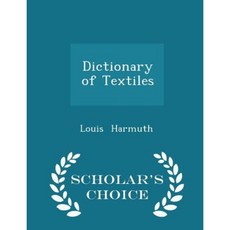 Dictionary of Textiles - Scholar's Choice Edition Paperback