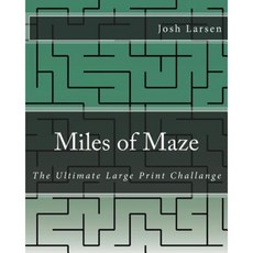 Miles of Maze: The Ultimate Large Print Challange Paperback, Createspace Independent Publishing Platform