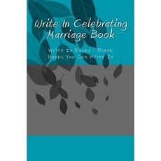 Write in Celebrating Marriage Book: Write in Books - Blank Books You Can Write in Paperback, Createspace