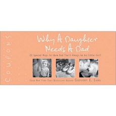 Why a Daughter Needs a Dad Coupons: 22 Special Ways to Show Dad You'll Always Be His Little Girl Paperback, Cumberland House Publishing
