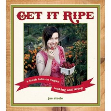 Get It Ripe: A Fresh Take on Vegan Cooking and Living Paperback, Arsenal Pulp Press